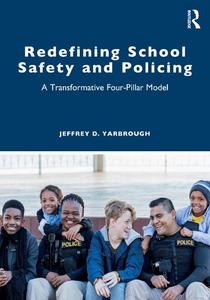 Redefining School Safety and Policing A Transformative Four-Pillar Model