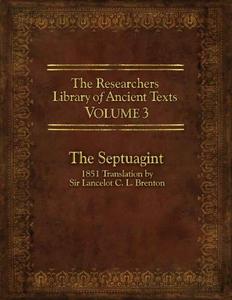 The Researcher's Library of Ancient Texts – Volume III The Septuagint Translation by Sir Lancelot C. L. Brenton 1851