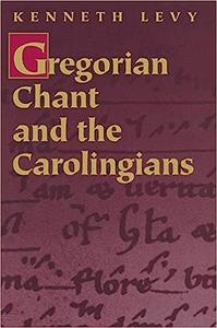 Gregorian Chant and the Carolingians