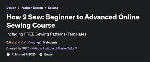 How 2 Sew – Beginner to Advanced Online Sewing Course