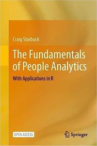 The Fundamentals of People Analytics With Applications in R