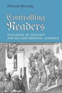 Controlling Readers Guillaume de Machaut and His Late Medieval Audience