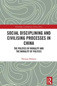 Social Disciplining and Civilising Processes in China