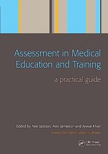 Assessment in Medical Education and Training A Practical Guide