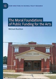 The Moral Foundations of Public Funding for the Arts
