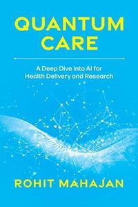 Quantum Care A Deep Dive into AI for Health Delivery and Research