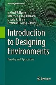 Introduction to Designing Environments Paradigms & Approaches