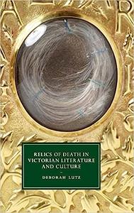 Relics of Death in Victorian Literature and Culture