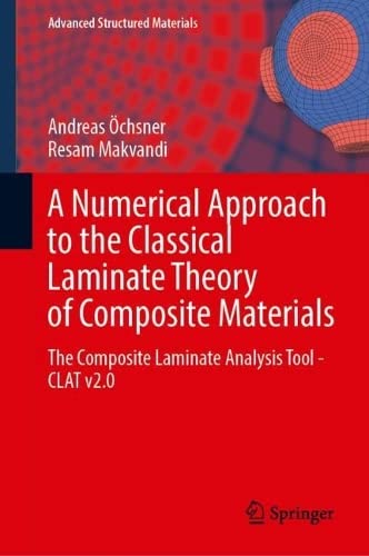 A Numerical Approach to the Classical Laminate Theory of Composite Materials The Composite Laminate Analysis Tool-CLAT v2.0