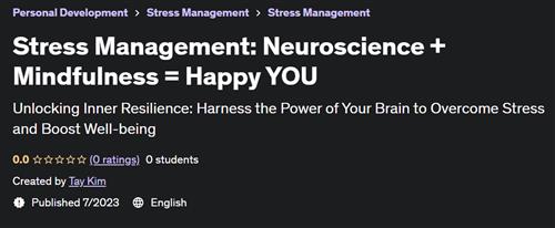 Stress Management Neuroscience + Mindfulness = Happy YOU |  Download Free