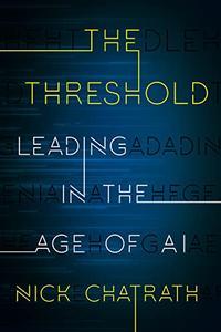 The Threshold Leading in the Age of AI