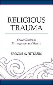 Religious Trauma Queer Stories in Estrangement and Return