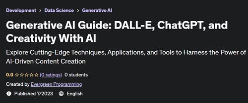 Generative AI Guide DALL-E, ChatGPT, and Creativity With AI