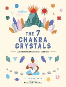 The 7 Chakra Crystals A Guide to Find Your Balance and Peace
