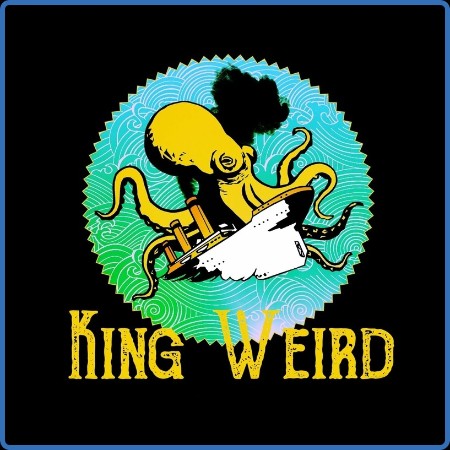 King Weird  King Weird 2021-02-05