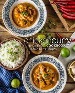 Chicken Curry Cookbook 50 Delicious Chicken Curry Recipes