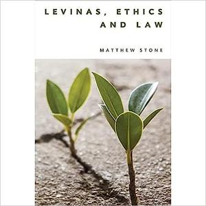Levinas, Ethics and Law