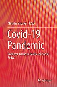Covid–19 Pandemic Problems Arising in Health and Social Policy