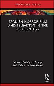 Spanish Horror Film and Television in the 21st Century