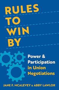 Rules to Win By Power and Participation in Union Negotiations
