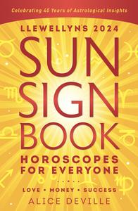Llewellyn’s 2024 Sun Sign Book Horoscopes for Everyone