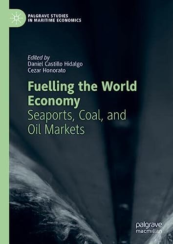 Fuelling the World Economy Seaports, Coal, and Oil Markets