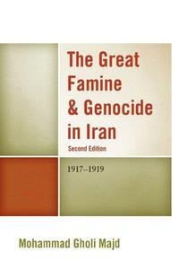 The Great Famine & Genocide in Iran 1917–1919 1917–1919