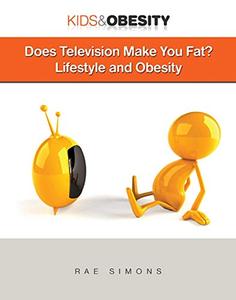Does Television Make You Fat Lifestyle and Obesity