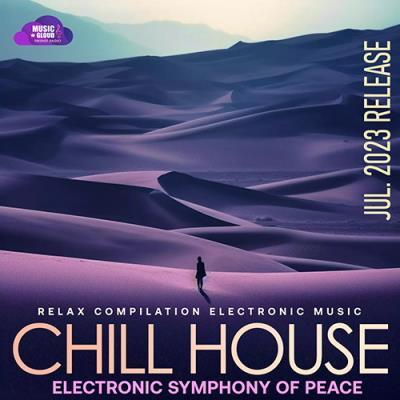 VA - Chill House: Electronic Symphony Of Peace (2023) (MP3)