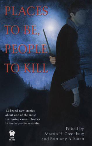 Places to Be, People to Kill - Martin H Greenberg, Brittiany A Koren 490dc50105e7201c1de6406db6f2320d