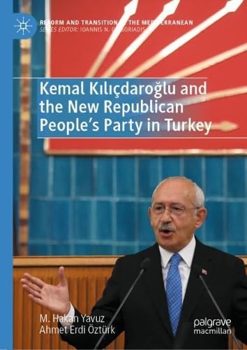 Kemal Kılıçdaroğlu and the New Republican People's Party in Turkey