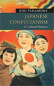Japanese Confucianism A Cultural History