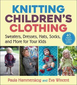Knitting Children's Clothing Sweaters, Dresses, Hats, Socks, and More for Your Kids