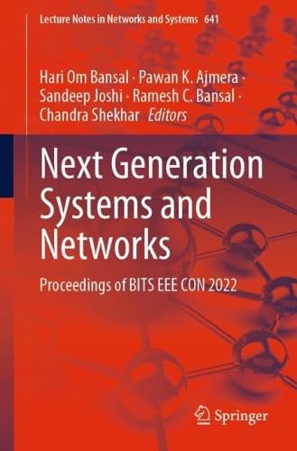 Next Generation Systems and Networks Proceedings of BITS EEE CON 2022