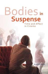 Bodies in Suspense Time and Affect in Cinema