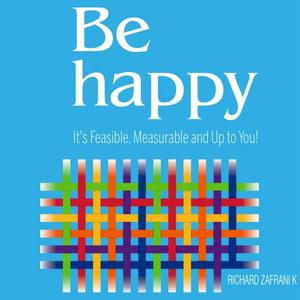 Be Happy It's Feasible, Measurable and Up to You [Audiobook]