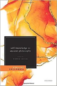 Self-Knowledge in Ancient Philosophy The Eighth Keeling Colloquium in Ancient Philosophy