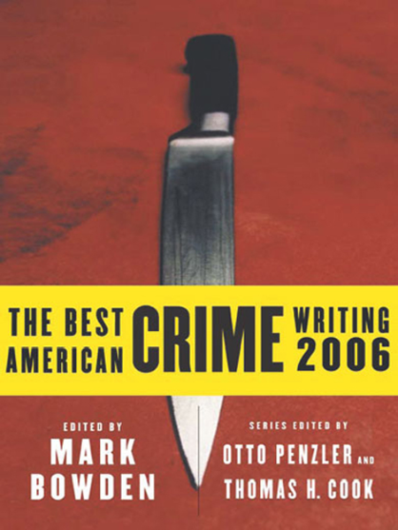 2006 The Best American Crime Writing - Mark Bowden, Otto Penzler, Thomas H Cook 653b19356da505b3851bc6c9ba00eb57