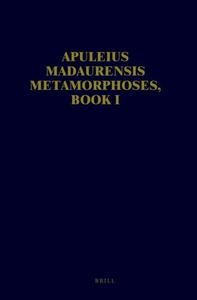 Apuleius Madaurensis Metamorphoses, Book I Text, Introduction and Commentary