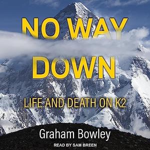 No Way Down Life and Death on K2 [Audiobook]