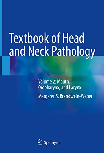 Textbook of Head and Neck Pathology Volume 2 Mouth, Oropharynx, and Larynx 