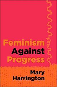 Feminism against Progress
