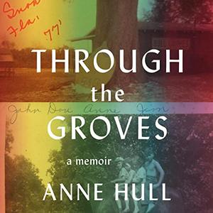 Through the Groves A Memoir [Audiobook]