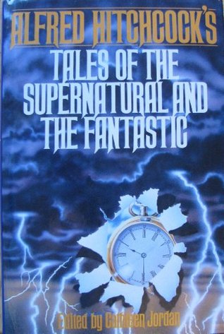 Alfred Hitchcock's Tales of the Supernatural and Fantastic - Cathleen Jordan D853514d3dc8153faeb513c457a08f8f