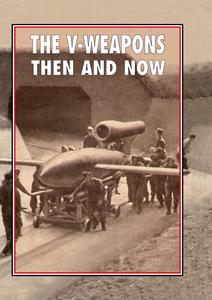 The V–Weapons Then and Now