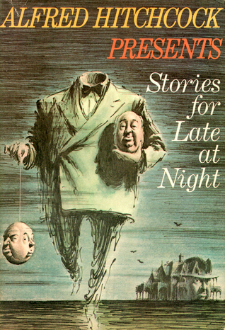 Alfred Hitchcock Presents Stories for Late at Night - Alfred Hitchcock 389f991ff28cd26e3ad76d57aae2309f