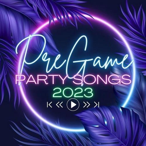 Pregame Party Songs 2023 (2023) FLAC