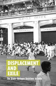 Displacement and Exile The State-Refugee Relations in India