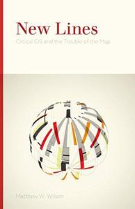 New Lines Critical GIS and the Trouble of the Map