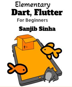 Elementary Dart and Flutter for Beginners
